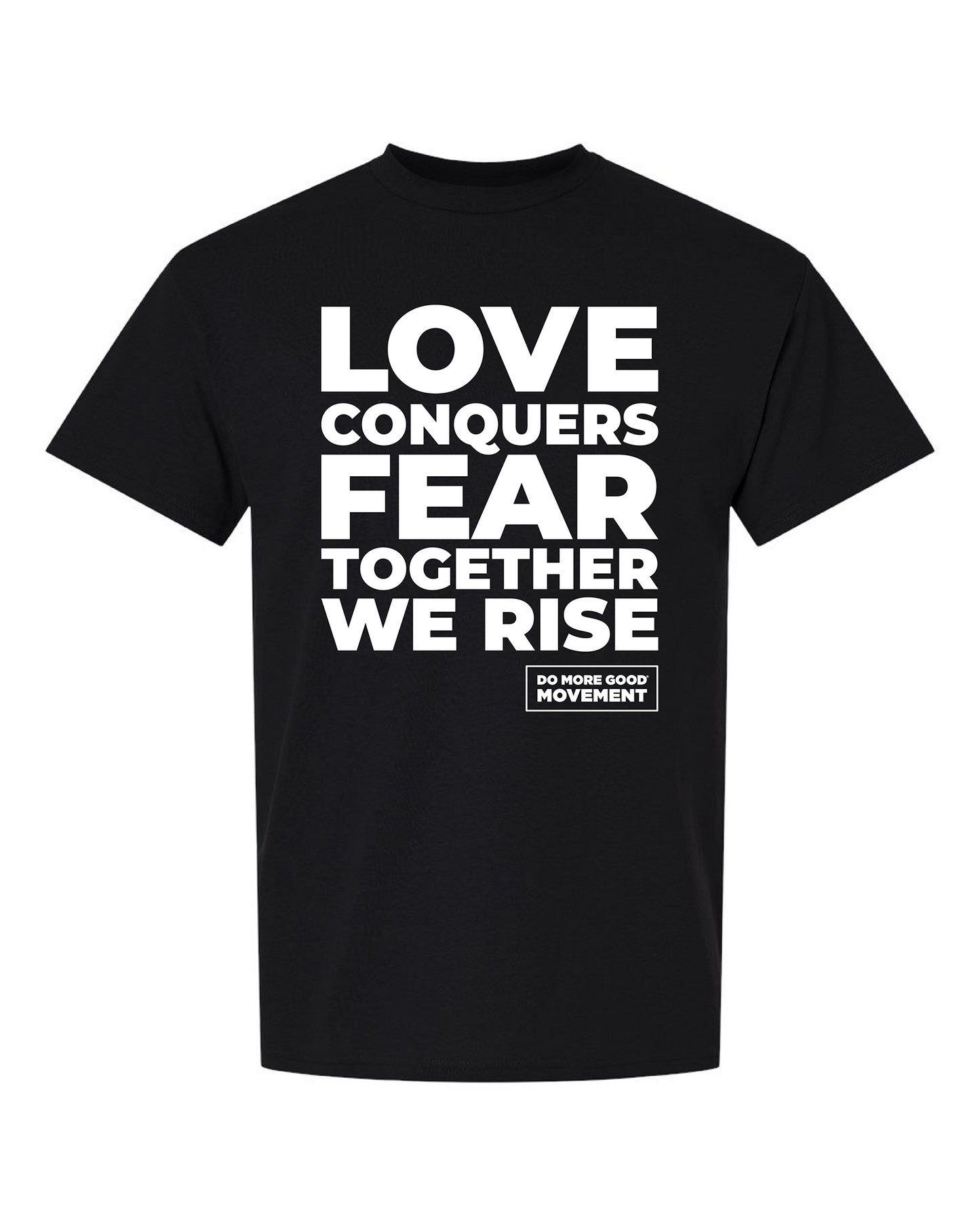 Love Conquers Fear T-Shirt