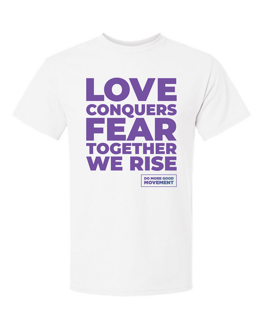 Love Conquers Fear T-Shirt